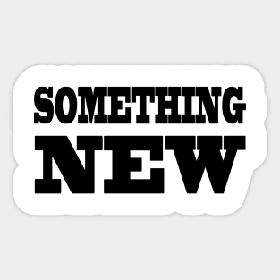 Something New Sticker